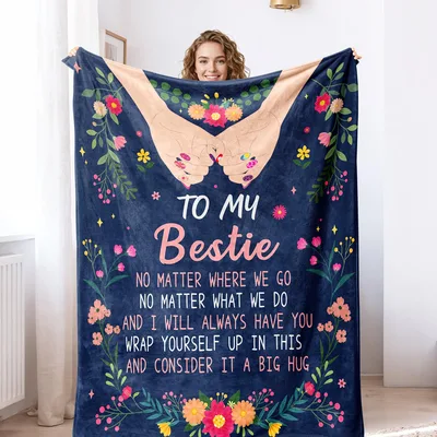 To My Bestie No Matter Blanket: A Cozy Hug for Your Best Friend