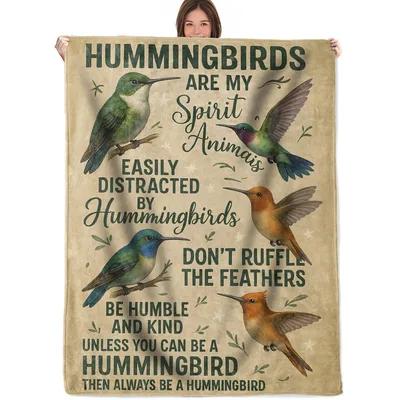 Hummingbirds Are My Spirit Blanket