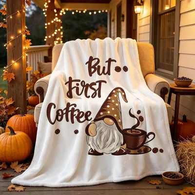Fall Coffee Blanket: A Gnome Who Says But First Coffee