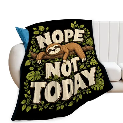 Lazy Sloth Blanket: Nope, Not Today Sloth Design