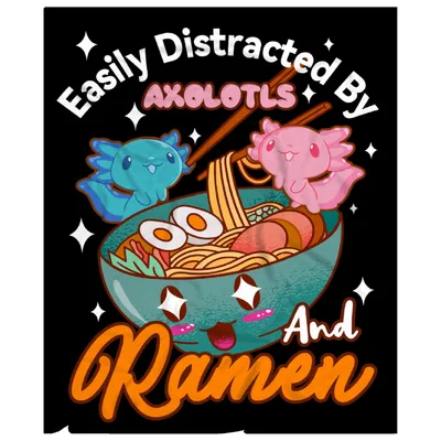 Easily Distracted by Axolotls Blanket: Cute Ramen Art