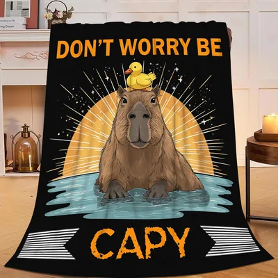 Capybara Don't Worry Blanket: Be Capy Design for Relaxation