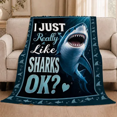 I Just Really Blanket: I Just Really Like Sharks OK? Design