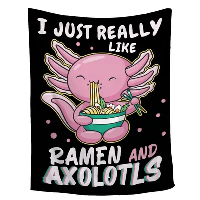 Just Really Like Ramen Blanket: Axolotl Noodle Lover Design