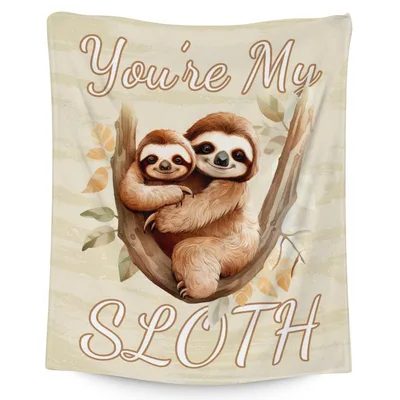 You're My Sloth Blanket: A Cute Sloth Mom Gift for Relaxation