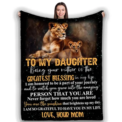 To My Daughter Greatest Blanket: A Lioness Message for Her