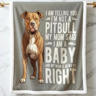 Pitbull Mom Blanket for the Dog Who Insists He Is a Baby