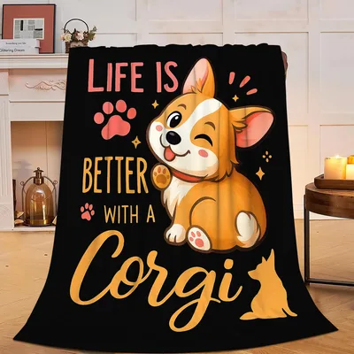 Life Is Better Blanket: Life Is Better With A Corgi Design