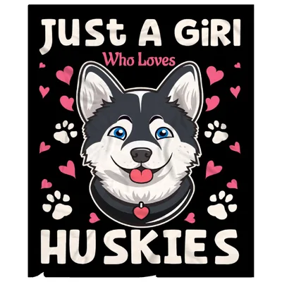 Just a Girl Who Loves Huskies Blanket: Happy Dog Design