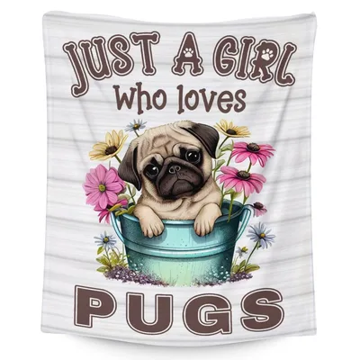 Just a Girl Blanket: Cute Pug in Flower Bucket Design