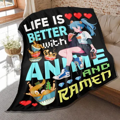 Anime Ramen Lover Blanket: Life is Better with Anime and Ramen Design