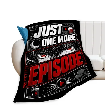 Anime Eyes Binge Watching Blanket Just One More Episode Design