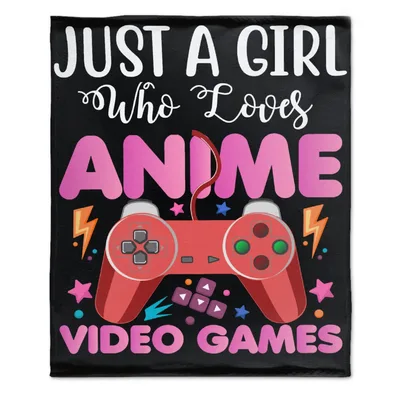 Just A Girl Blanket: Anime and Video Game Enthusiast Design