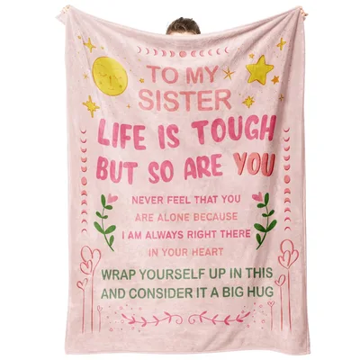 To My Sister Life Is Tough Blanket: A Soft Hug for Hard Days