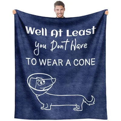 Well at Least You Don't Wear a Cone Blanket for Recovery Humor