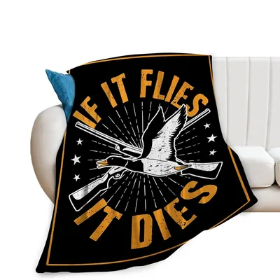Goose Hunting Duck Hunting Blanket If It Flies It Dies Design
