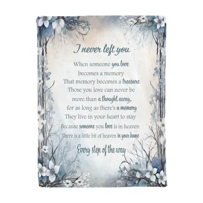 I Never Left Blanket: A Sympathy Poem with Blue Floral Borders