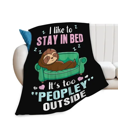 Sloth Lazy Humor Blanket Stay in Bed Peopley Outside Design