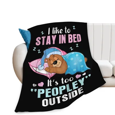Sleepy Bear Funny Quote Blanket for Cozy Home Decor