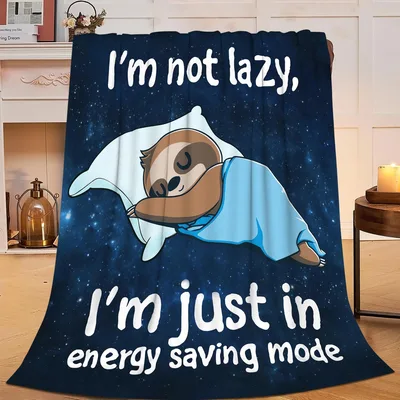 Sloth Not Lazy Energy Blanket: Sleepy Sloth Design