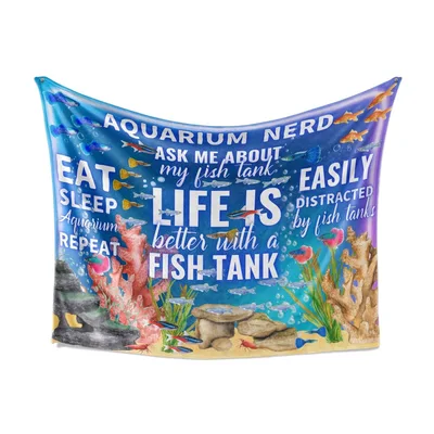 Aquarium Nerd Fish Tank Blanket: Life Is Better