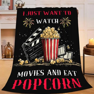 I Just Want Blanket to Watch Movies and Eat Popcorn Design