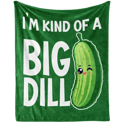 Funny Pickle Quote Blanket I'm Kind of a Big Dill Design