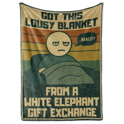 White Elephant Gift Blanket: Sarcastic Lousy Blanket Design