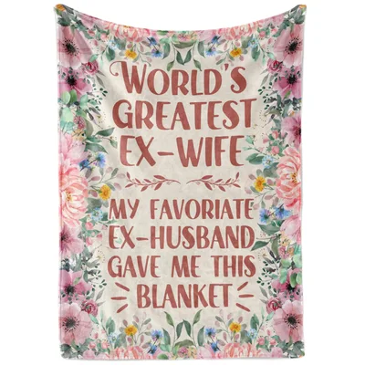 Ex Wife Humor Floral Blanket: Sarcastic Gift for the Favorite Ex