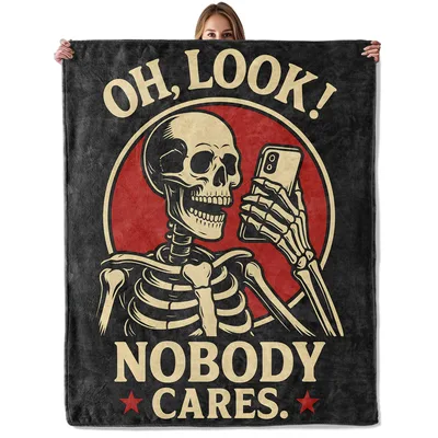 Sarcastic Skeleton Phone Humor Blanket: Oh Look Nobody Cares Design
