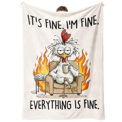 Funny Sarcastic Chicken Blanket: It's Fine I'm Fine Everything Is Fine
