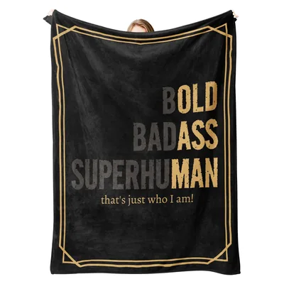 Bold Badass Quote Funny Blanket Celebrating Superhuman Attitude