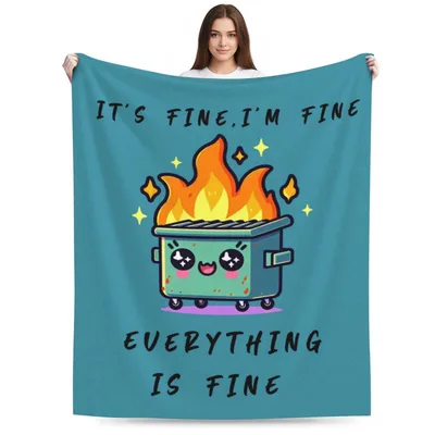 It's Fine I'm Fine Blanket with Smiling Dumpster Fire Design