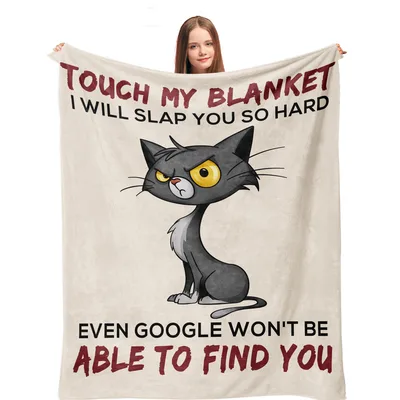 Touch My Cat Blanket: Sarcastic Feline Warning Design for Cat Lovers