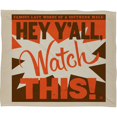 Hey Y'all Watch Blanket: Southern Male Sarcastic Design
