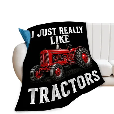 Tractor Lover Farm Blanket: I Just Really Like Tractors Design